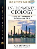 Environmental Geology: Facing the Challenges of Our Changing Earth (Living Earth) 0816047278 Book Cover