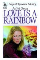 Love is a Rainbow 0708956440 Book Cover