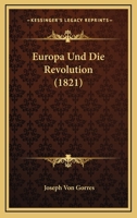 Europa Und Die Revolution (Classic Reprint) 1161169288 Book Cover