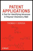 Patent Applications: A Tool for Identifying Advances in Polymer Chemistry R & D 0470472286 Book Cover