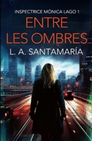 Entre les ombres (Inspectrice Mónica Lago) (French Edition) B0DNPJ1M7T Book Cover