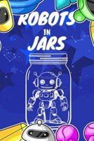 Robots in Jars B0CPYTZ87Z Book Cover