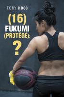 (16) Fukumi (Prot�g�): ? 154625448X Book Cover