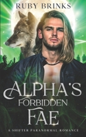 Alpha's Forbidden Fae: A Shifter Paranormal Romance B0CFWS8S15 Book Cover