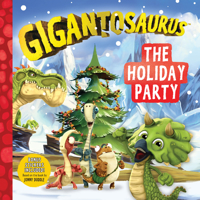 Gigantosaurus: The Holiday Party 1536213403 Book Cover