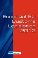 Essential EU Customs Legislation 2012: R. Andringa 1475133960 Book Cover