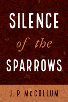 Silence of the Sparrows B0GKXJNHT5 Book Cover