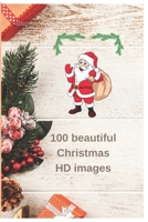 100 beautiful Christmas HD images B0BRLY7G98 Book Cover