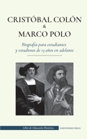 Cristóbal Colón y Marco Polo - Biografía para estudiantes y estudiosos de 13 años en adelante: (Exploración del mundo - Viajes a América y China) 9493261115 Book Cover