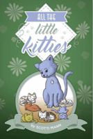 All The Little Kitties 0996424776 Book Cover