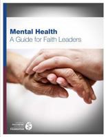 Mental Health: A Guide for Faith Leaders 0890426791 Book Cover