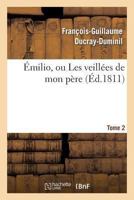 A0/00milio, Ou Les Veilla(c)Es de Mon Pa]re. Tome 2 2011860733 Book Cover