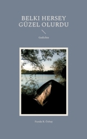 Belki hersey güzel olurdu: Gedichte (German Edition) 369573079X Book Cover