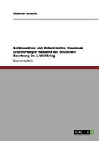 Kollaboration und Widerstand in D�nemark und Norwegen w�hrend der deutschen Besetzung im 2. Weltkrieg 3656082405 Book Cover