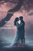 Haunted Connections (The Weeping Ridge) B0F1B7CBK2 Book Cover