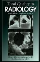 Total Quality in Radiology: A Guide to Implementation 1884015077 Book Cover