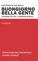 Buongiorno Bella Gente: cronache del coronavairus - #mognint B0BGNMQ6SV Book Cover