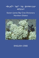 East Cree (Northern) Dictionary: English-Cree 192703924X Book Cover