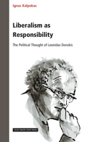 Liberalism as Responsibility: The Political Thought of Leonidas Donskis (Value Inquiry Book) 9004743669 Book Cover