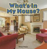 What's in My House?: Number Names and Count Sequence 1477719008 Book Cover