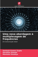 Uma nova abordagem à multiplexagem de frequências: Em Comunicação móvel 6206018601 Book Cover