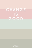 Change Is Good: Cute Inspirational Quote Planner 2020 - 6x9 100 Pages with Calendar + US and UK Holidays + Monthly and Weekly Organizer + Habit Tracker and Password Keeping Notebook 1698517599 Book Cover