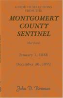 Guide to Selections from the Montgomery County Sentinel, Maryland, January 1, 1888-December 30, 1892 0788440993 Book Cover