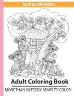 New & Expanded Adult coloring book more than 50 teddy bears to color: teen coloring books animals, coloring books for teens animals, B08HJ5DDXW Book Cover