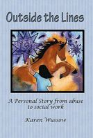 Outside the Lines: A Personal Journey from Abuse to Social Work 1450247636 Book Cover