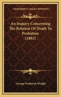 An Inquiry Concerning The Relation Of Death To Probation 1377602451 Book Cover