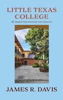 Little Texas College: My Search for Ancestry and Identity 1632937115 Book Cover