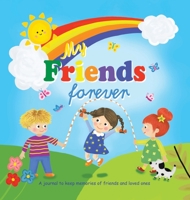 My Friends Forever: Colorful design Friendbook Friendship Journal For Kids to fill in Up to 33 Friends Gift Idea null Book Cover