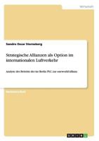 Strategische Allianzen als Option im internationalen Luftverkehr: Analyse des Beitritts der Air Berlin PLC zur oneworld-Allianz 3656119996 Book Cover