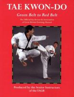 Tae Kwon-Do: Green Belt to Red Belt (Tae Kwon-do) 071364611X Book Cover