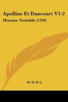 Apolline Et Dancourt V1-2: Histoire Veritable (1769) 1104617498 Book Cover