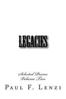 Legacies: Selected Poems Volume Two 1534782931 Book Cover