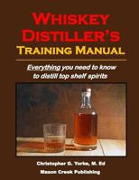 Whiskey Distiller's Training Manual 0998600504 Book Cover