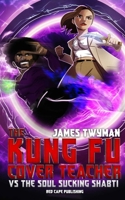 The Kung fu Cover Teacher vs the Soul Sucking Shabti B0CNS9N5D8 Book Cover