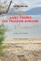 SAINT-TROPEZ UNE TRAGÉDIE ROMAINE "Couleur Premium": De la Pise antique à Saint-Tropez 2491805197 Book Cover
