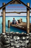 The Castle In The Wishing Well: The Sandcrest Chronicles 1453850228 Book Cover
