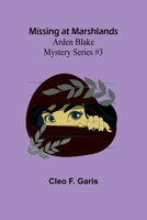 Missing at Marshlands; Arden Blake Mystery Series #3 9357728341 Book Cover