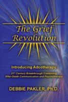 The Grief Revolution: Introducing Adcotherapy 1495227103 Book Cover
