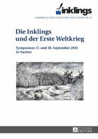 Inklings - Jahrbuch Fuer Literatur Und Aesthetik: Die Inklings Und Der Erste Weltkrieg - Symposium 17. Und 18. September in Aachen 3631720580 Book Cover