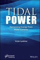 Tidal Power: Harnessing Energy from Water Currents 1118720911 Book Cover