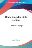 Home Songs for Little Darlings: Children's Songs 1162799102 Book Cover
