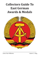 Collectors Guide to East German Awards and Medals 168456302X Book Cover