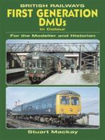 British Railway First Generation DMUs: For the Modeller and Historian 0711031568 Book Cover