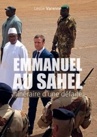 Emmanuel au Sahel: Itinéraire d'une défaite (French Edition) 2315013437 Book Cover