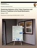 Monitoring Indicators of the Visitor Experience and Resource Conditions in the Denali Backcountry Summer 2010 1491248386 Book Cover