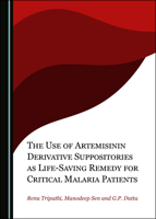 The Use of Artemisinin Derivative Suppositories as Life-Saving Remedy for Critical Malaria Patients 1527565890 Book Cover